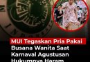 MUI Tegas Busana Yang Menyerupai Lawan  Jenis Haram