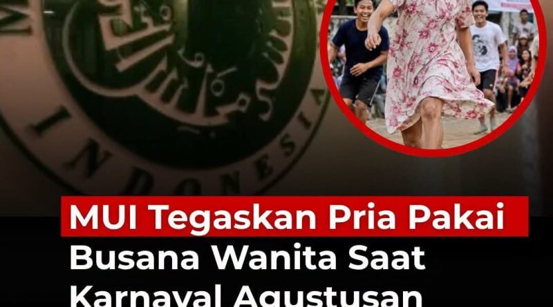 MUI Tegas Busana Yang Menyerupai Lawan  Jenis Haram